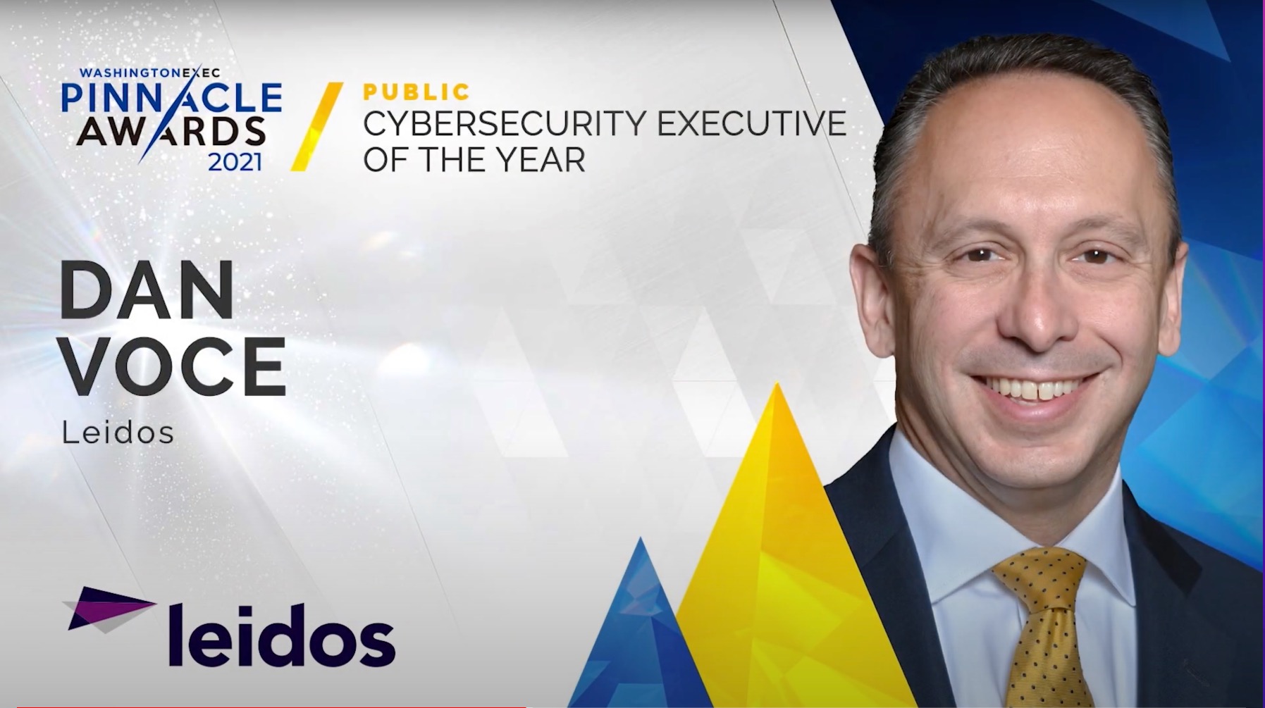 Cybersecurity - Congratulations to Dan Voce from Leidos on winning the award for Cybersecurity Executive of the Year in the Public Sector