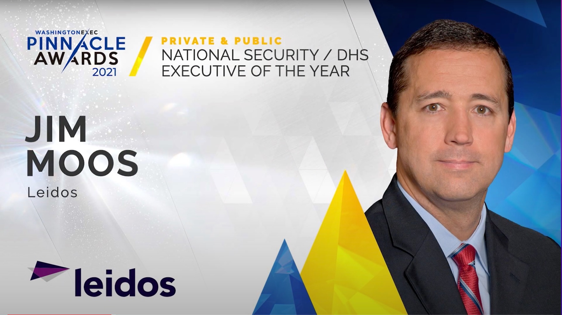 National Security - Congratulations to Jim Moos from Leidos on winning the award for National Security:DHS Executive of the Year