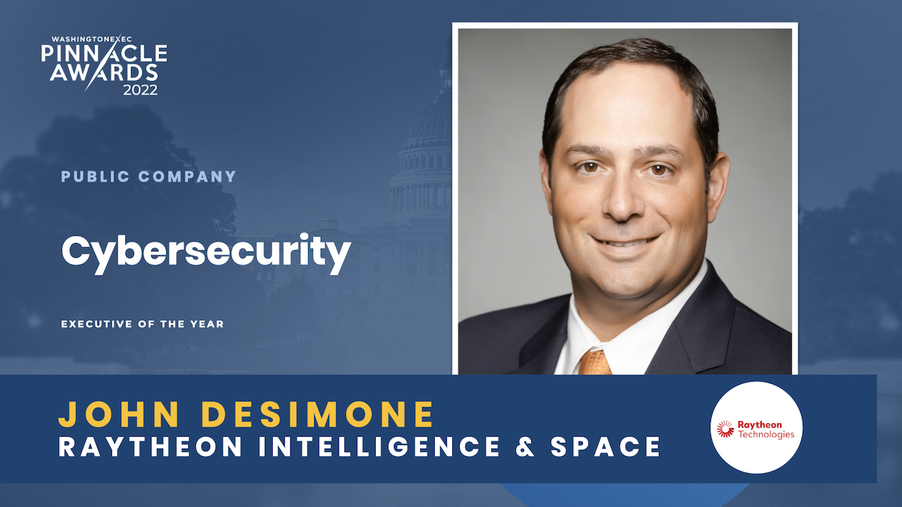 Public Company Cybersecurity Executive of the Year - John Desimone, Raytheon Intelligence & Space